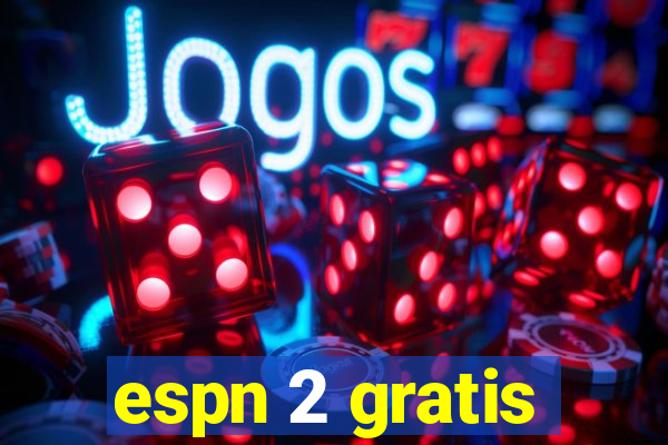 espn 2 gratis